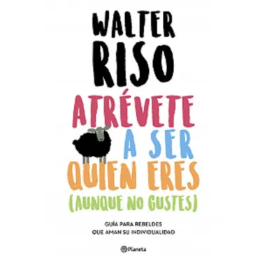 Portada de Atrévete a Ser Quien Eres (Aunque No Gustes)