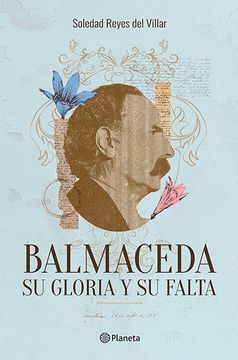 Portada de Balmaceda. Su Gloria Y Su Falta