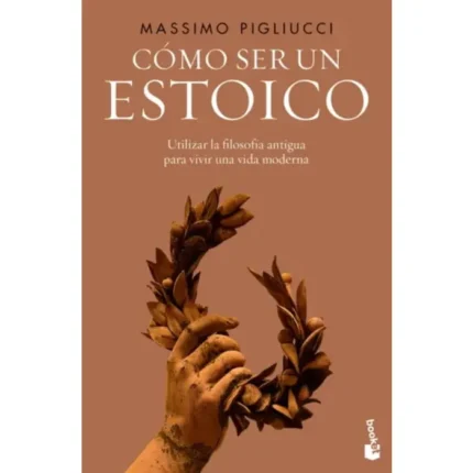 Portada de Cómo Ser un Estoico