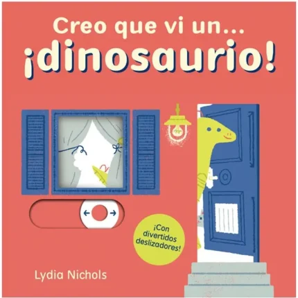 Portada de Creo que vi un… ¡dinosaurio!