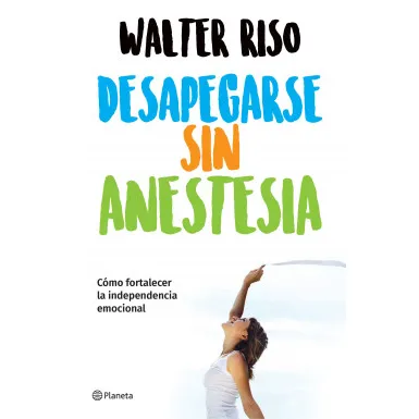 Portada de Desapegarse sin Anestesia