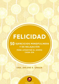 Portada de Felicidad. 50 Ejercicios Mindfulness y de Relajación