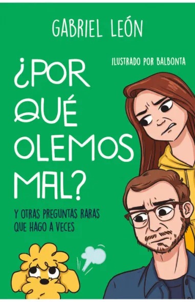 Portada de ¿Por Qué Olemos Mal?