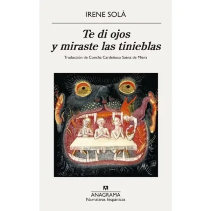 Portada de Te Di Ojos y Miraste las Tinieblas